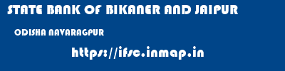 STATE BANK OF BIKANER AND JAIPUR  ODISHA NAVARAGPUR    ifsc code